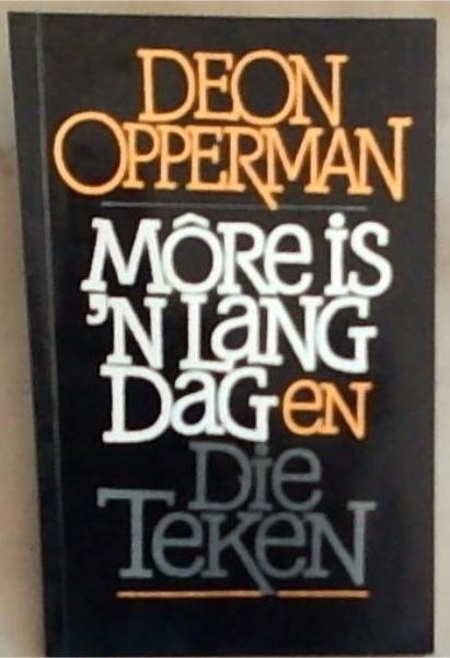 More is 'n lang dag ; en, Die teken (Afrikaans Edition)