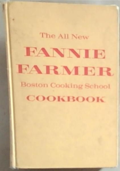 The All New Fannie Farmer Boston Cooking School Cook Book