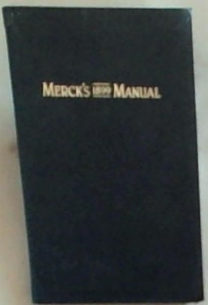 Merck's 1899 Manual of the Materia Medica together with a summary of therapeutic indications and a classification of medicaments ; a ready - reference pocket book for the practicing physician