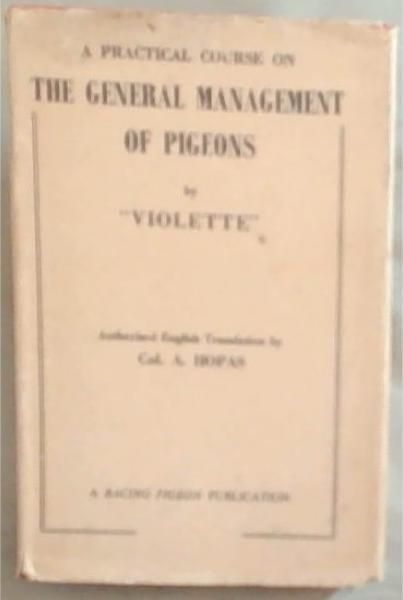 Practical Course on the General Management of Pigeons