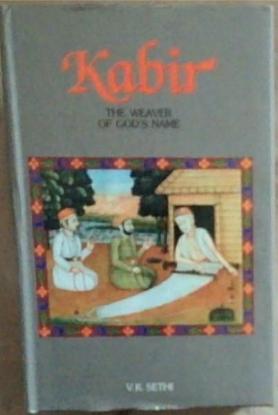 Kabir The Weaver of God's Name