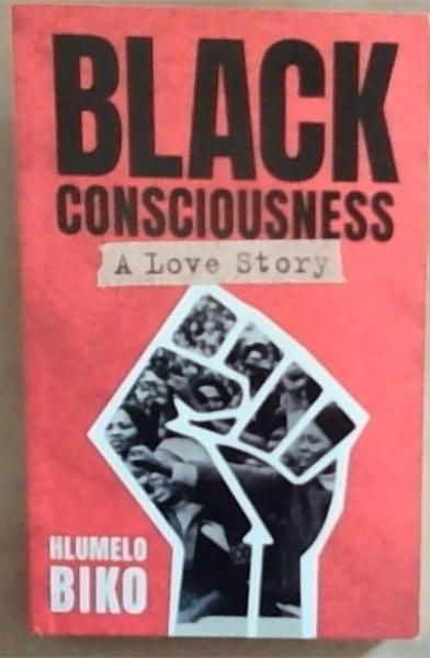 BLACK CONSCIOUSNESS - A Love Story