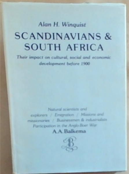 Scandinavians and South Africa: Their Impact on the Cultural, Social and Economic Development of Pre-1902 South Africa