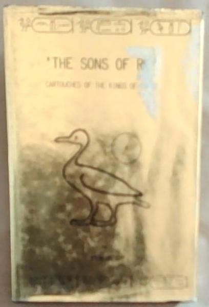 The sons of Re: Cartouches of the kings of Egypt