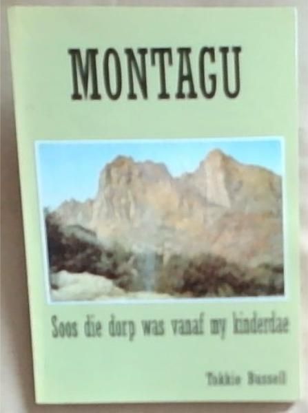 Montagu : soos die dorp was vanaf my kinderdae