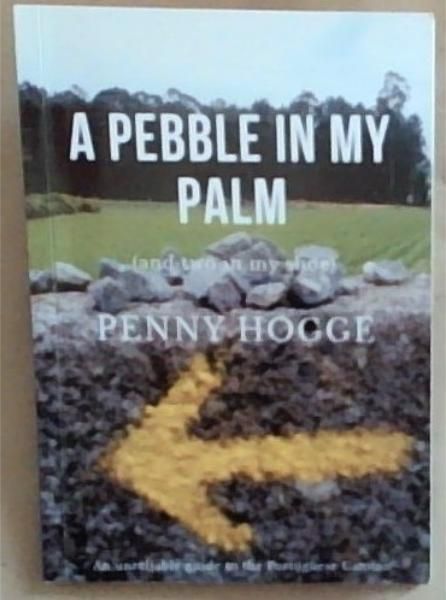 A Pebble in my Palm (and two in my shoe) [Signed]
