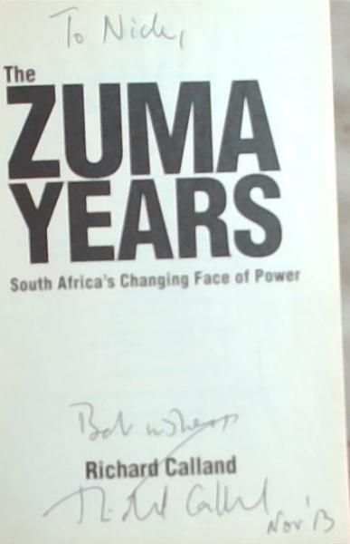 The Zuma Years: South Africas Changing Face of Power