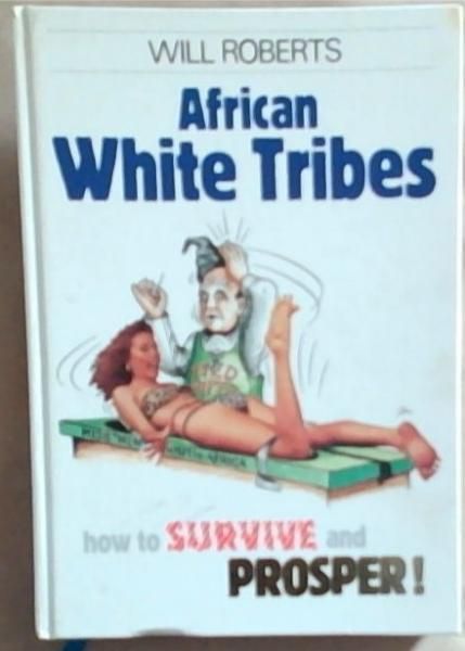 African white tribes: How to survive and prosper [signed]
