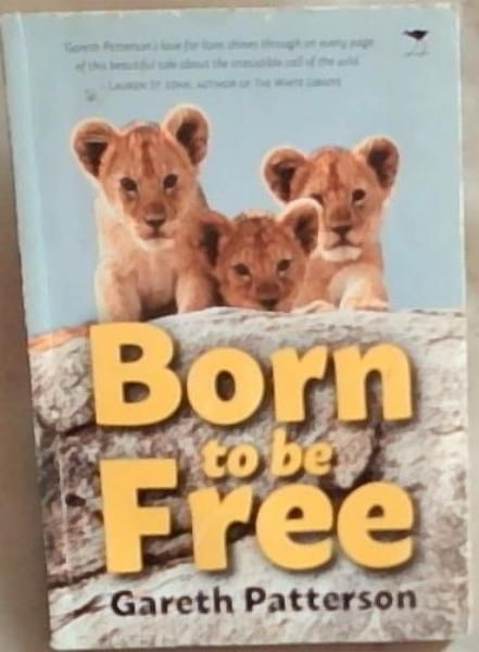 Born to be Free: The True Story of Three Lions