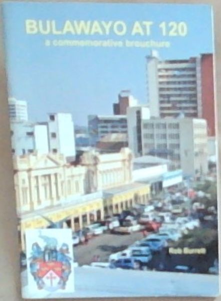 Image for Bulawayo at 120 : a commemorative brochure Bulawayo at 120 : a commemorative brochure