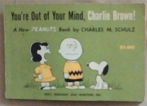 You're Out of Your Mind, Charlie Brown !