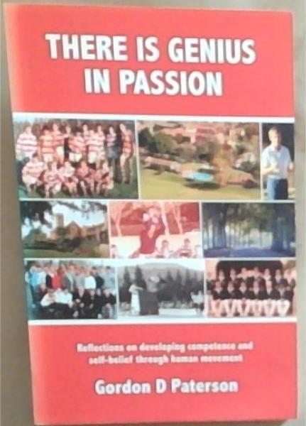 There Is Genius In Passion: Reflections on developing competence and self-belief through human movement