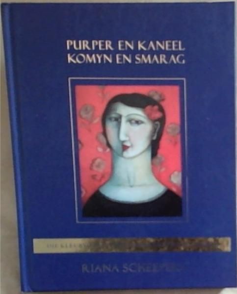 Purper En Kaneel Komyn En Smarag: Die Kleurvolle Lewe Van Hannetjie De Clercq
