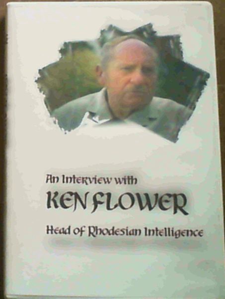 An Interview with Ken Flower Head of Rhodesian Intelligence