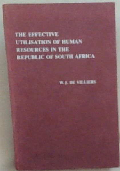 The Effective Utilisation of Human Resources in the Republic of South Africa