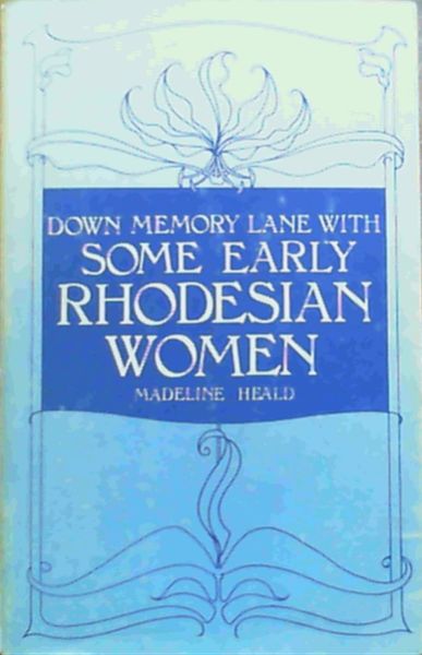 Down Memory Lane With Some Early Rhodesian Women