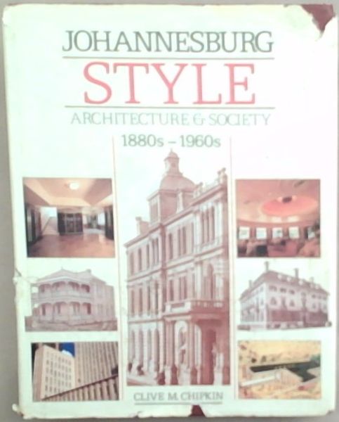 Image for Johannesburg style: Architecture & society, 1880s-1960s Johannesburg style: Architecture & society, 1880s-1960s