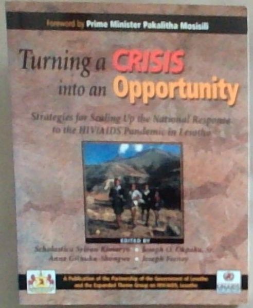 Turning a Crisis into an Opportunity: Strategies for Scaling Up the National Response to the HIV/Aids Pandemic in Lesotho