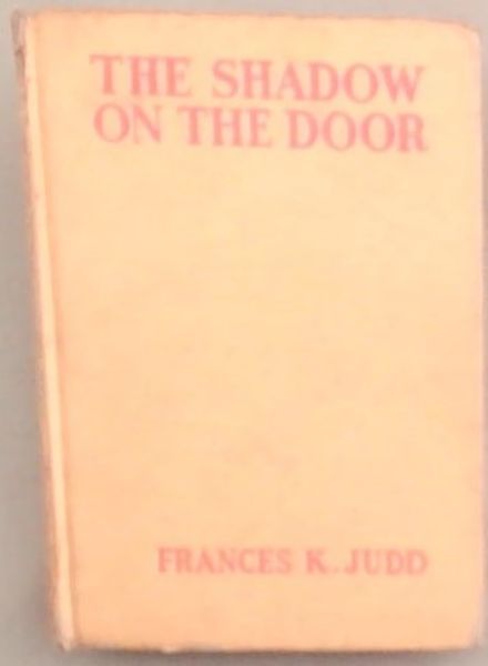 The Shadow on the Door [Kay Tracey Mystery Stories]