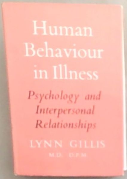 Human Behaviour in Illness: Psychology and Interpersonal Relationships