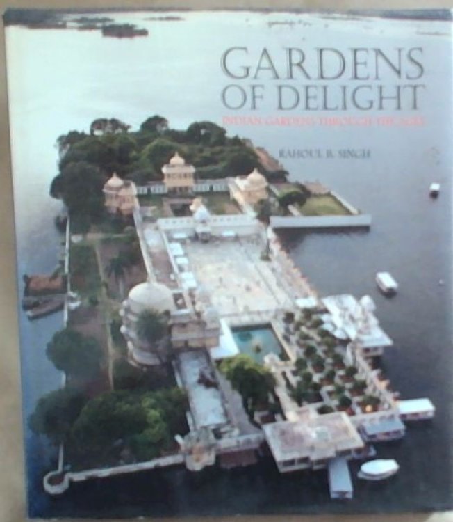 Gardens of Delight: Indian Gardens Through the Ages