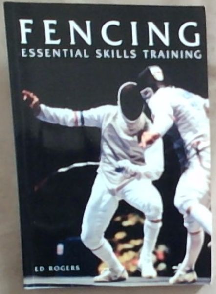 Fencing: Essential Skills Training