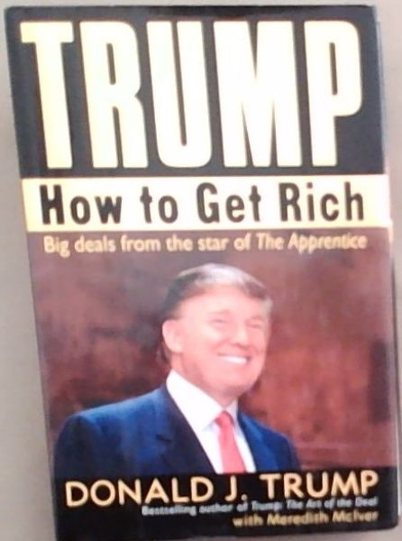 Trump: How to Get Rich