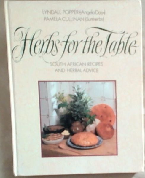 Herbs for the Table - South African Recipes and Herbal Advice