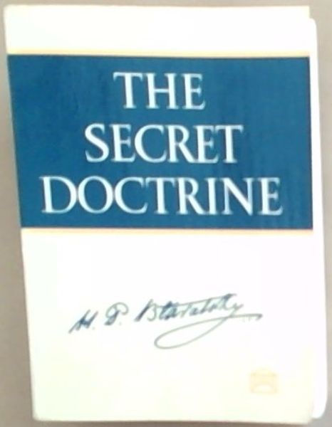 The Secret Doctrine: The Synthesis of Science, Religion, and Philosophy