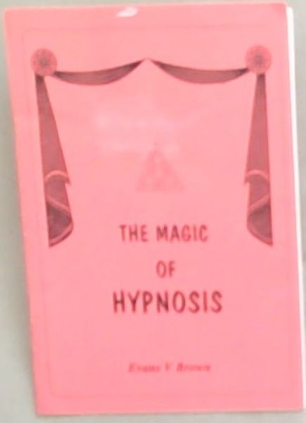 The Magic of Hypnosis