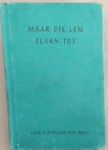 Maar die lem Slaan Toe