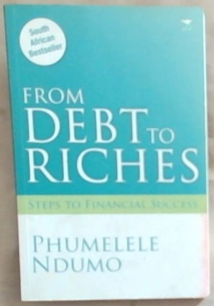 From Debt to Riches: Steps to Financial Success