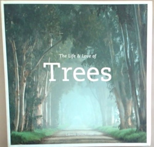 The Life and Love of Trees