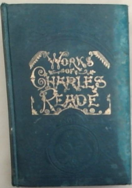 The Works of Charles Reade Volume 1