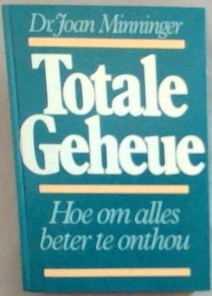 Totale Geheue: Hoe Om Alles Beter Te Onthou