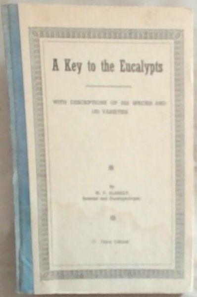 A Key to the Eucalypts with descriptions of 522 Species and 150 varieties