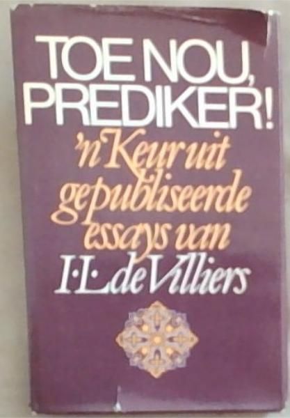 Toe nou, prediker! (Afrikaans Edition)
