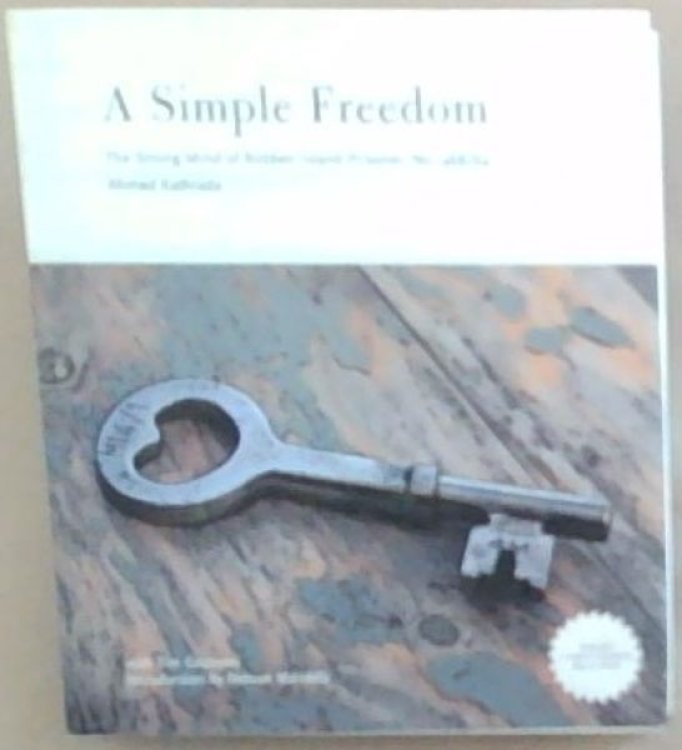 A Simple Freedom: The Strong Mind of Robben Island Prisoner, No. 468/64