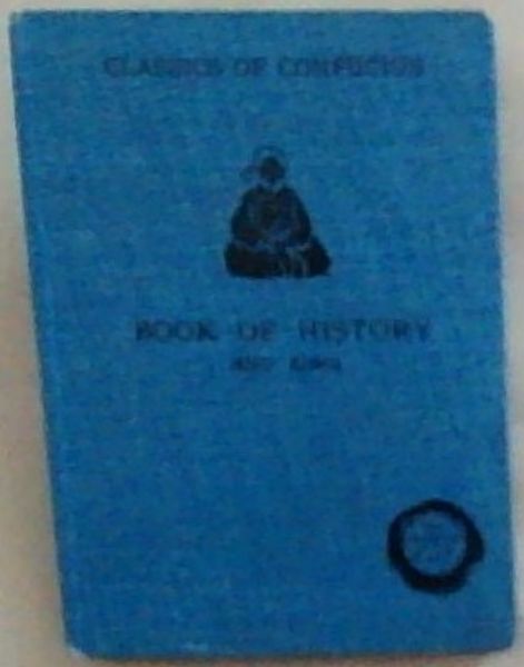 The Classics of Confucius . Book of History (Shu King) (Wisdom of the East)