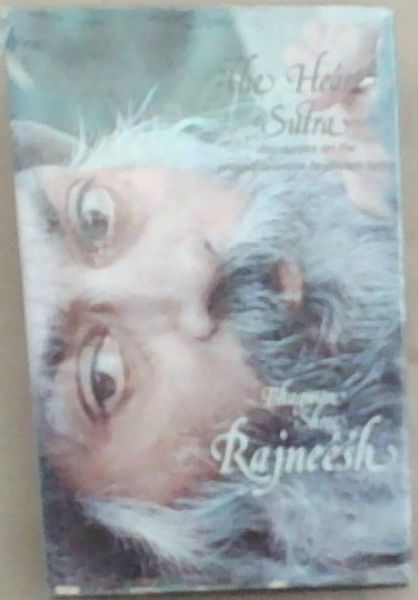 The Heart Sutra: discourses on the Prajnaparamita-Hridayam Sutra of Gautama the Buddha