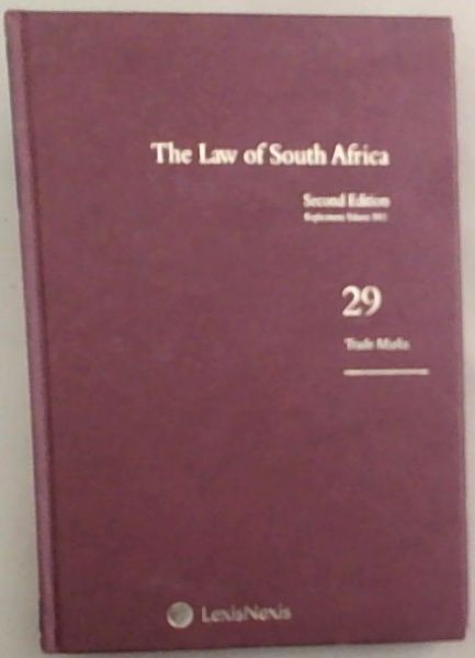 The Law of South Africa . Volume 29. Replacement Volume 2011 . Trade Marks
