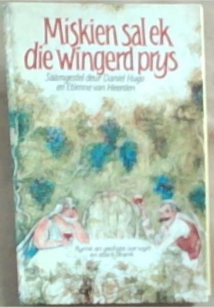 Miskien sal ek die wingerd prys: Ryme en gedigte oor drank (Afrikaans Edition)
