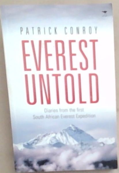 Everest Untold: Diaries from the First South African Everest Expedition