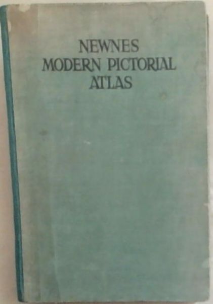 Newnes Modern Pictorial Atlas: Political-Commercial Statistical