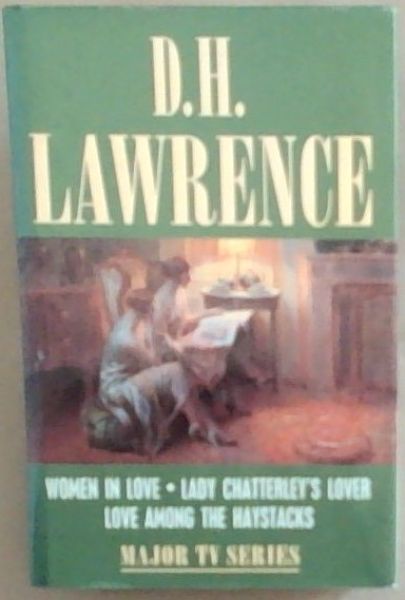 Women in Love / Lady Chatterley's Lover / Love among Haystacks