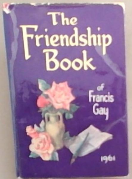 The Friendship Book of Francis Gay. A Thought for each day in 1961