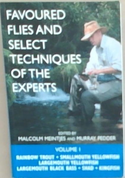 Favoured Flies And Select Techniques Of The Experts: Rainbow trout, Smallmouth Yellofish, Largemouth Yellofish, Largemouth Black Bass, Shad, Kingfish