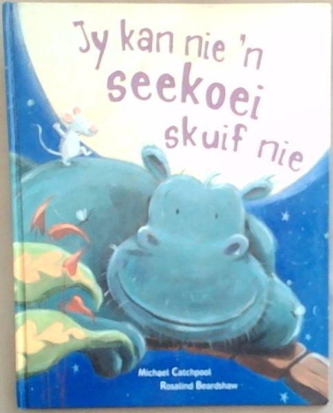 Jy Kan Nie 'n Seekoei Skuif Nie