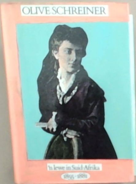 Olive Schreiner: 'n lewe in Suid-Afrika, 1855-1881 (Afrikaans Edition)