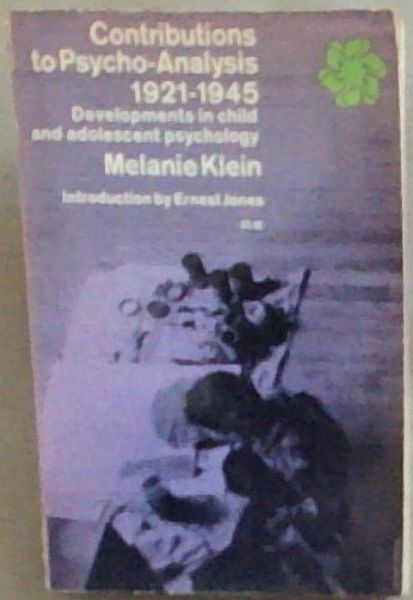 Contributions to Psycho -Analysis 1921 - 1945